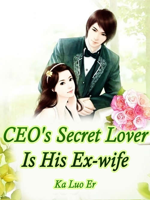 Book cover of CEO's Secret Lover Is His Ex-wife: Volume 2 (Volume 2 #2)