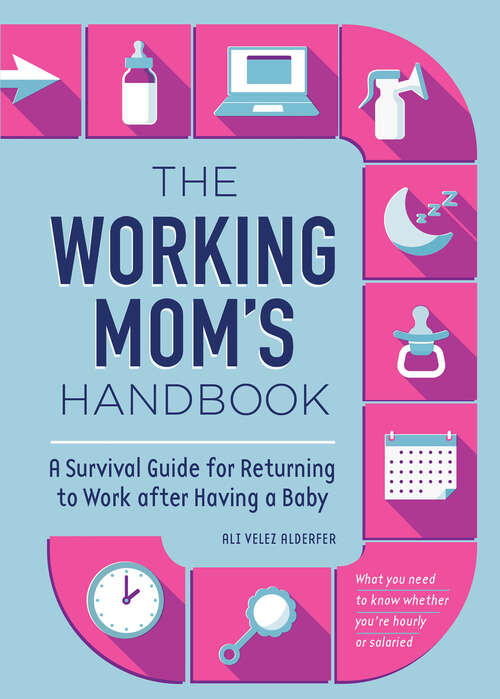 Book cover of The Working Mom's Handbook: A Survival Guide for Returning to Work after Having a Baby