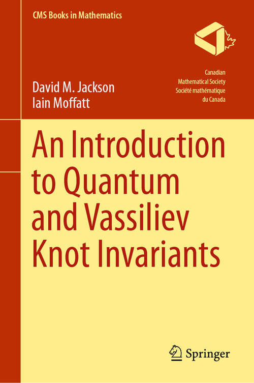 Book cover of An Introduction to Quantum and Vassiliev Knot Invariants (1st ed. 2019) (CMS Books in Mathematics)