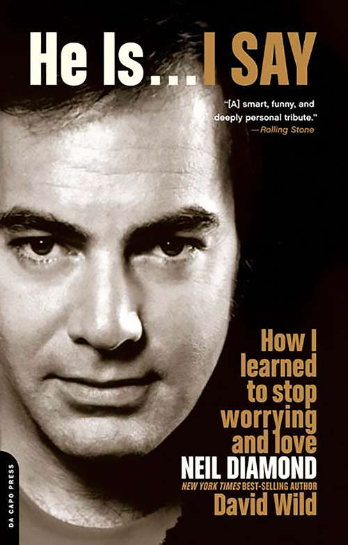 Book cover of He Is . . . I Say: How I Learned to Stop Worrying and Love Neil Diamond