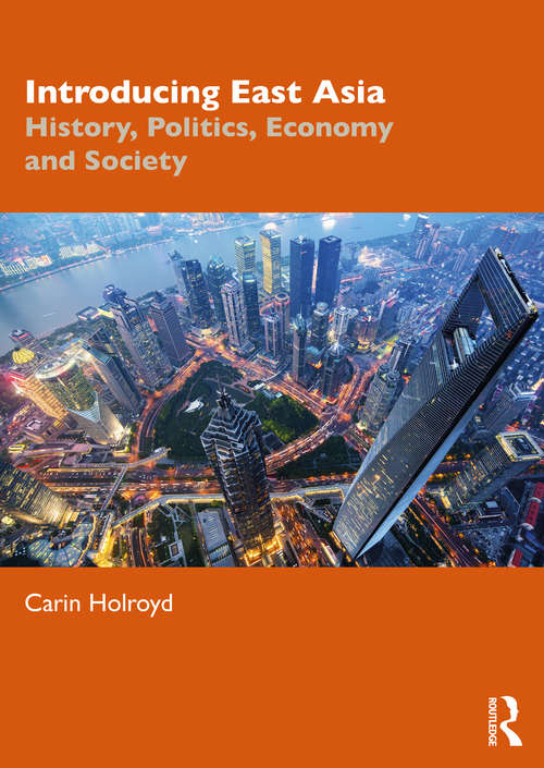 Book cover of Introducing East Asia: History, Politics, Economy and Society