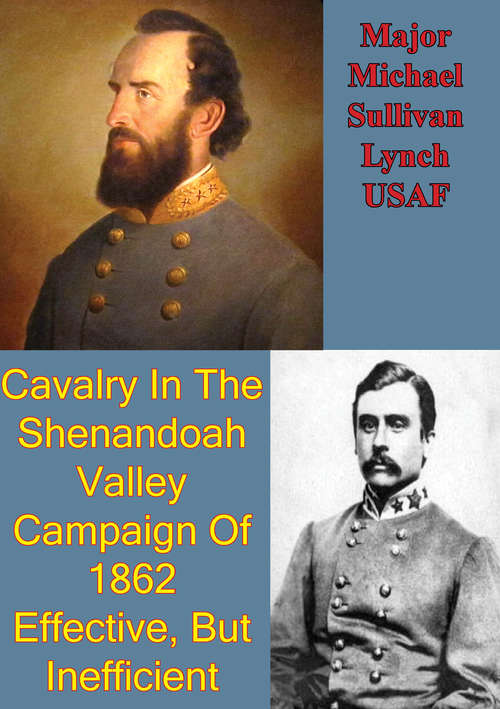 Book cover of Cavalry In The Shenandoah Valley Campaign Of 1862: Effective, But Inefficient