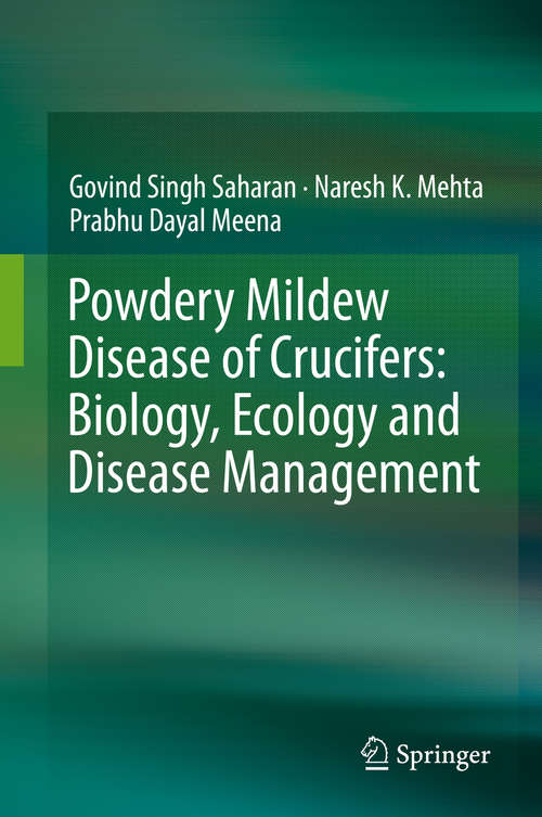 Book cover of Powdery Mildew Disease of Crucifers: Biology, Ecology and Disease Management (1st ed. 2019)