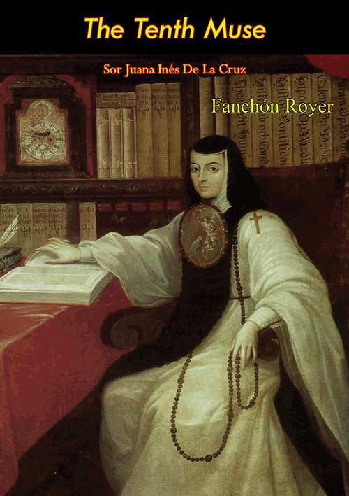 Book cover of The Tenth Muse: Sor Juana Inés De La Cruz