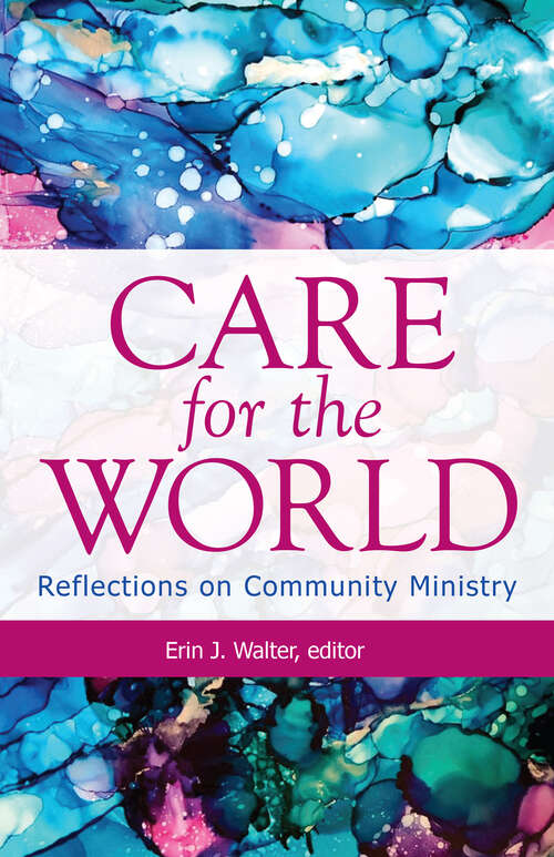 Book cover of Care for the World: Reflections on Community Ministry