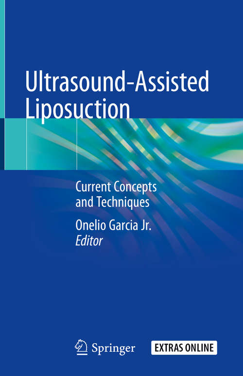 Book cover of Ultrasound-Assisted Liposuction: Current Concepts and Techniques (1st ed. 2020)