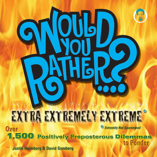 Book cover of Would You Rather...? Extra Extremely Extreme Edition