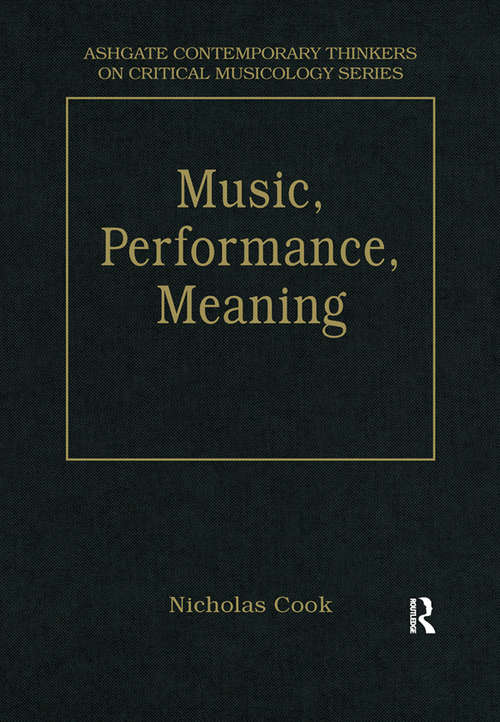 Book cover of Music, Performance, Meaning: Selected Essays (Ashgate Contemporary Thinkers On Critical Musicology Ser.)