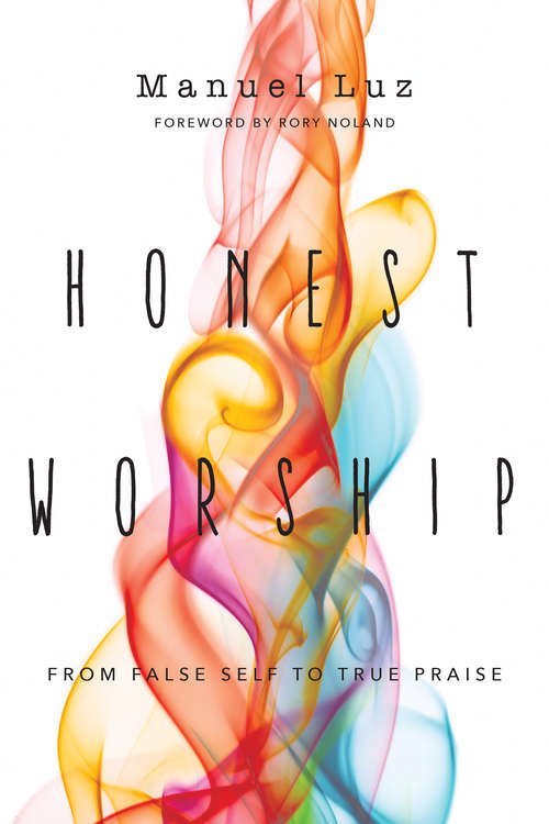 Book cover of Honest Worship: From False Self to True Praise