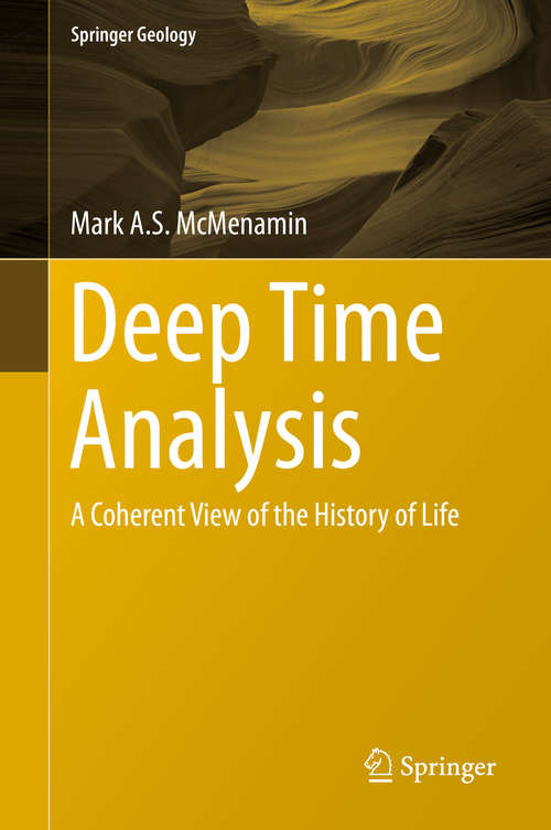 Book cover of Deep Time Analysis: A Coherent View Of The History Of Life (1st ed. 2018) (Springer Geology)