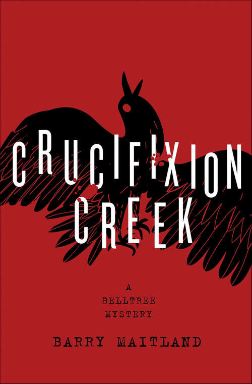 Book cover of Crucifixion Creek: A Belltree Mystery (The Belltree Trilogy #1)