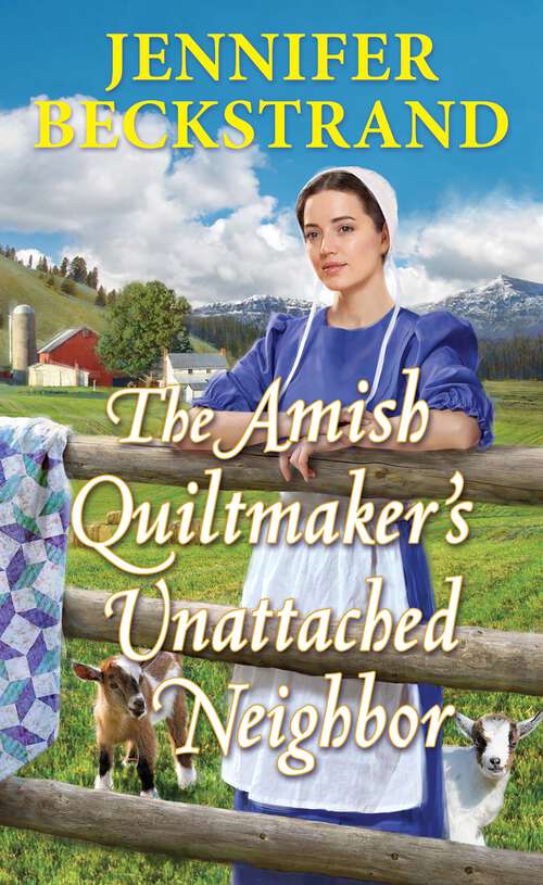 Book cover of The Amish Quiltmaker's Unattached Neighbor (The Amish Quiltmaker #6)