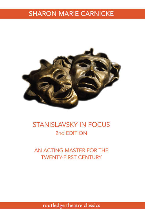 Book cover of Stanislavsky in Focus: An Acting Master for the Twenty-First Century