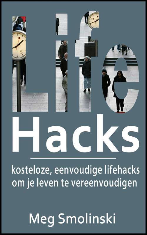 Book cover of Lifehacks: Lifehacks, hacks tijdens het reizen, om je geheugen te verbeteren en nog veel meer