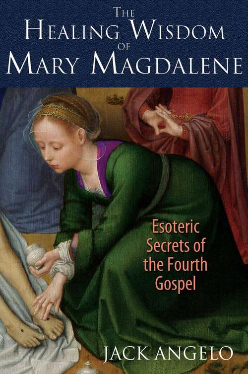 Book cover of The Healing Wisdom of Mary Magdalene: Esoteric Secrets of the Fourth Gospel