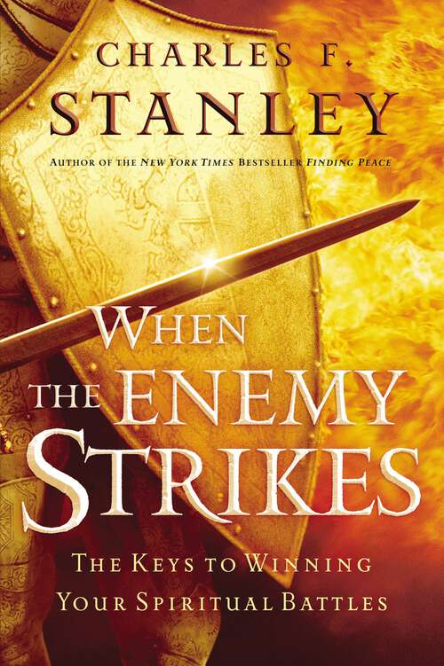 Book cover of When the Enemy Strikes: The Keys to Winning Your Spiritual Battles (Walker Large Print Ser.)
