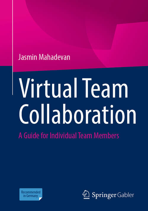 Book cover of Virtual Team Collaboration: A Guide for Individual Team Members (2024)