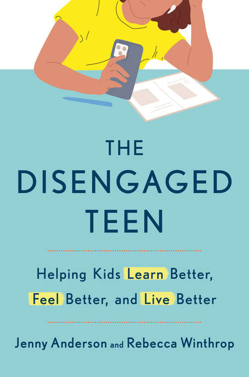 Book cover of The Disengaged Teen: Helping Kids Learn Better, Feel Better, and Live Better