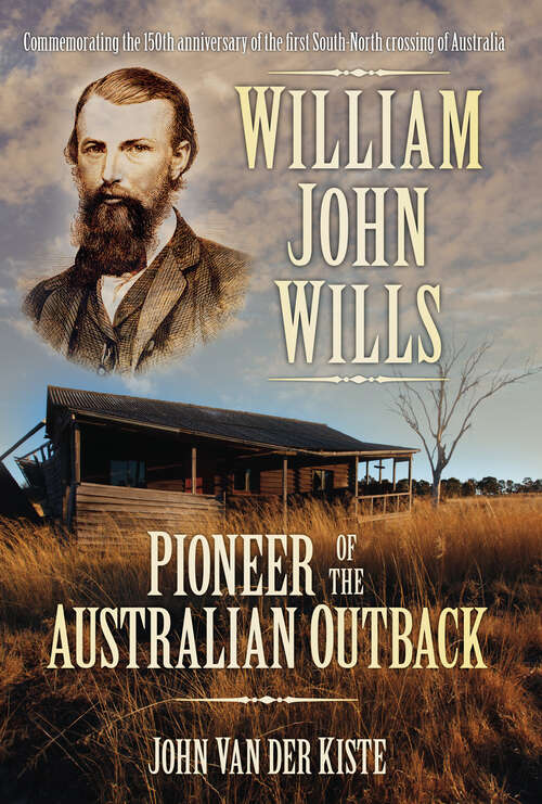 Book cover of William John Wills: Pioneer of the Australian Outback