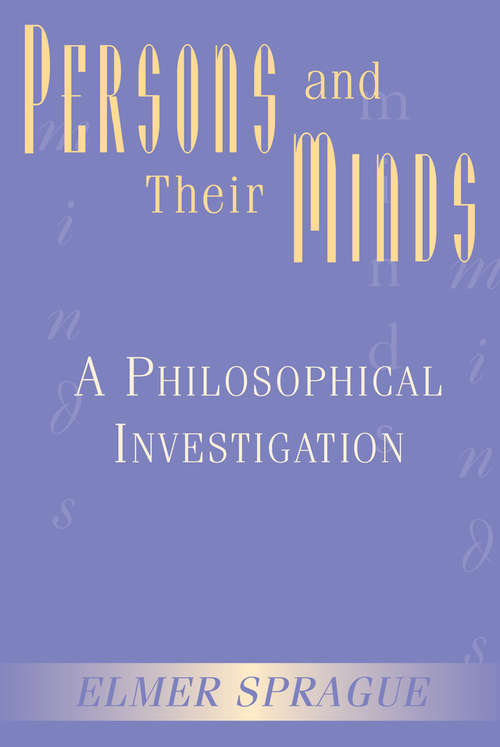 Book cover of Persons And Their Minds: A Philosophical Investigation