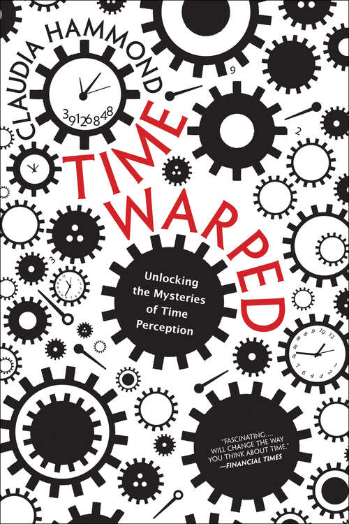 Book cover of Time Warped: Unlocking the Mysteries of Time Perception