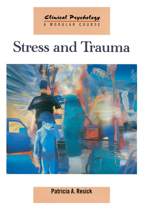 Book cover of Stress and Trauma (Clinical Psychology: A Modular Course)