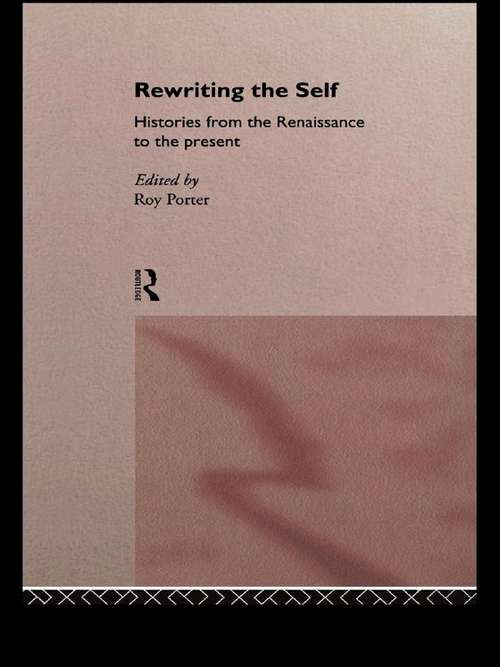 Book cover of Rewriting the Self: Histories from the Middle Ages to the Present