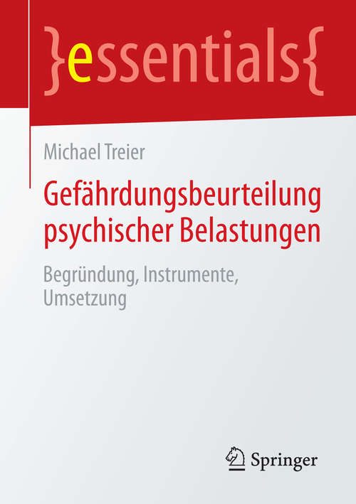 Book cover of Gefährdungsbeurteilung psychischer Belastungen: Begründung, Instrumente, Umsetzung (essentials)
