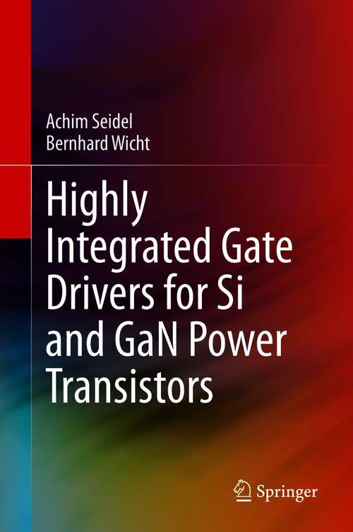 Book cover of Highly Integrated Gate Drivers for Si and GaN Power Transistors (1st ed. 2021)