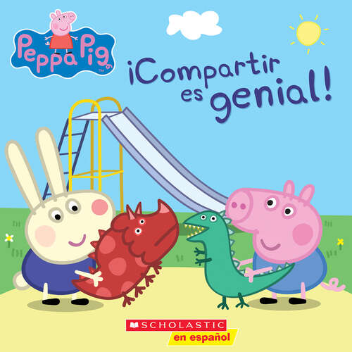 Book cover of Peppa Pig: ¡Compartir es genial! (Peppa Pig (spanish) Ser.)