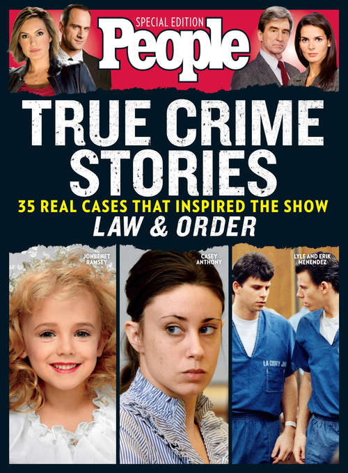 Book cover of PEOPLE True Crime Stories: 35 Real Cases That Inspired the Show Law & Order