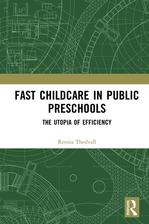 Book cover of Fast Childcare in Public Preschools: The Utopia of Efficiency
