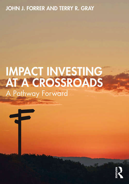 Book cover of Impact Investing at a Crossroads: A Pathway Forward