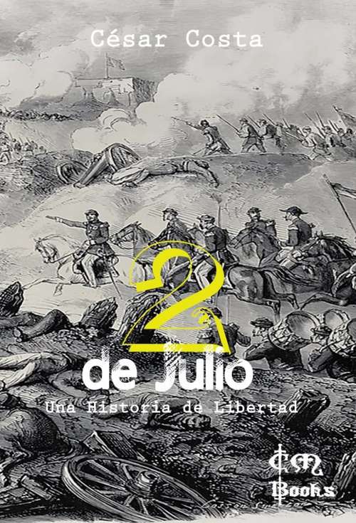 Book cover of 2 de Julio - Una Historia de Libertad