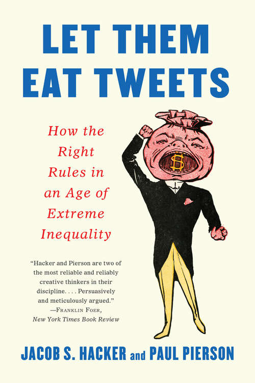 Book cover of Let them Eat Tweets: How The Right Rules In An Age Of Extreme Inequality