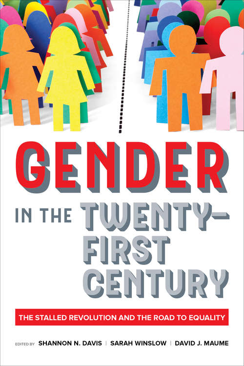 Book cover of Gender in the Twenty-First Century: The Stalled Revolution and the Road to Equality