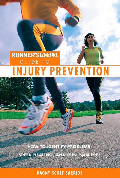 Book cover of Runner's World Guide to Injury Prevention: How to Identify Problems, Speed Healing, and Run Pain-Free (Runner's World)