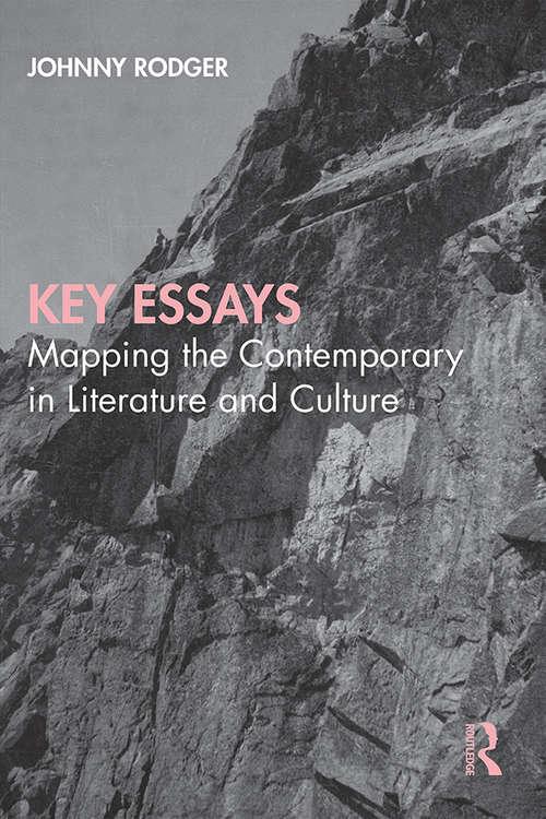 Book cover of Key Essays: Mapping the Contemporary in Literature and Culture