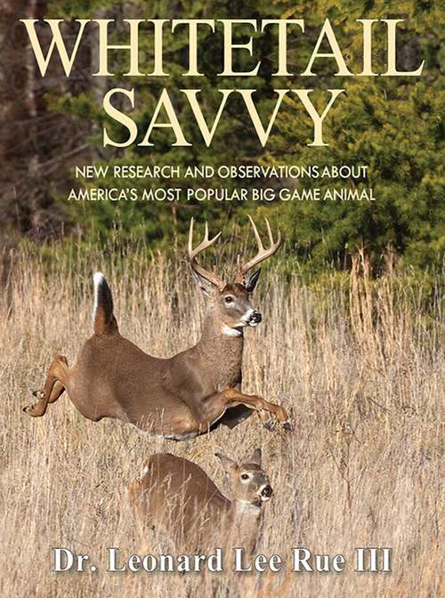 Book cover of Whitetail Savvy: New Research and Observations about America's Most Popular Big Game Animal