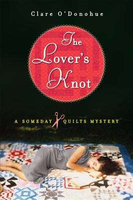 Book cover of The Lover's Knot (Someday Quilts #1)