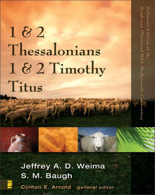 Book cover of 1 and 2 Thessalonians, 1 and 2 Timothy, Titus (Zondervan Illustrated Bible Backgrounds Commentary)