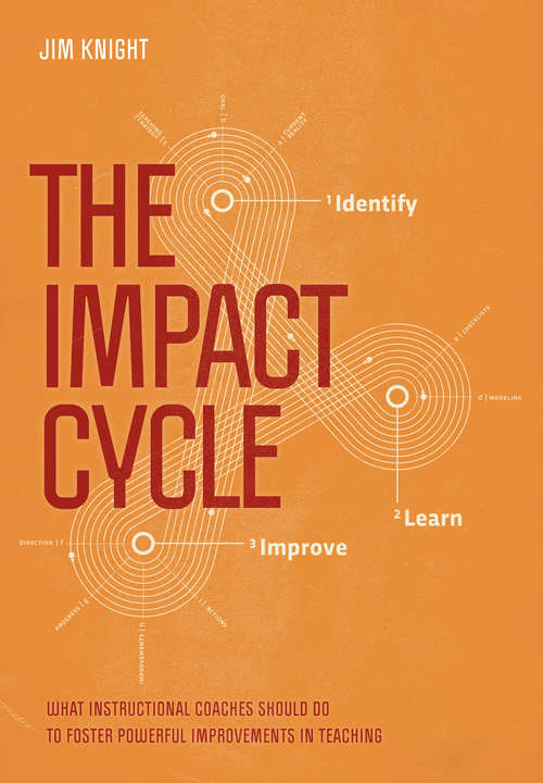 Book cover of The Impact Cycle: What Instructional Coaches Should Do to Foster Powerful Improvements in Teaching