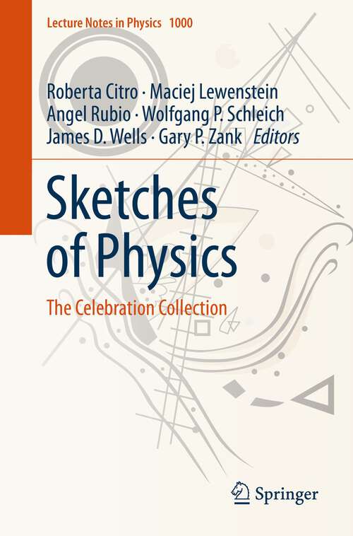 Book cover of Sketches of Physics: The Celebration Collection (1st ed. 2023) (Lecture Notes in Physics #1000)