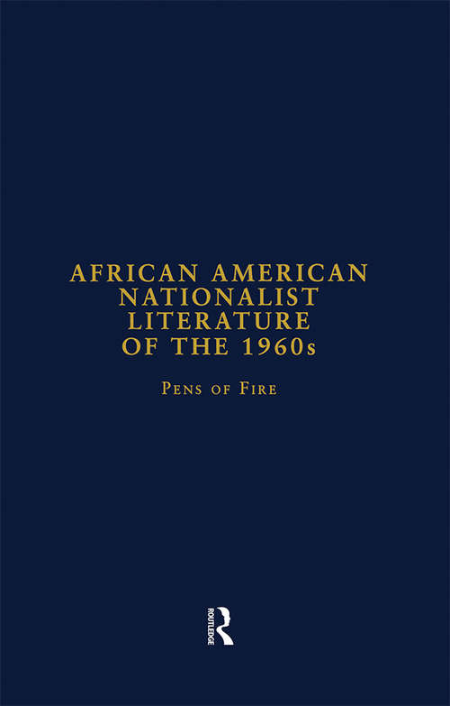 Book cover of African American Nationalist Literature of the 1960s: Pens of Fire (Studies in American Popular History and Culture)