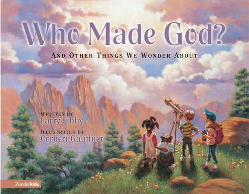 Book cover of Who Made God?: and Other Things We Wonder About