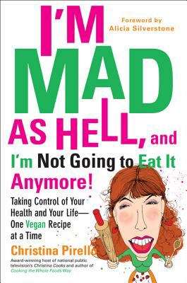 Book cover of I'm Mad as Hell, and I'm Not Going to Eat It Anymore!