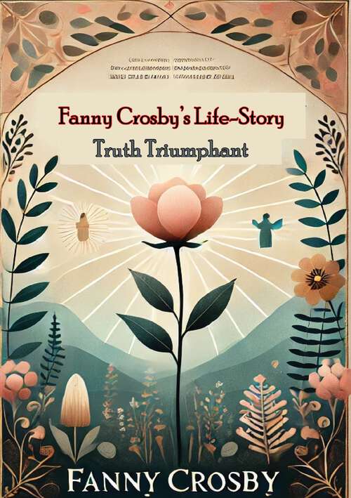 Book cover of Fanny Crosby's Life-Story By Herself