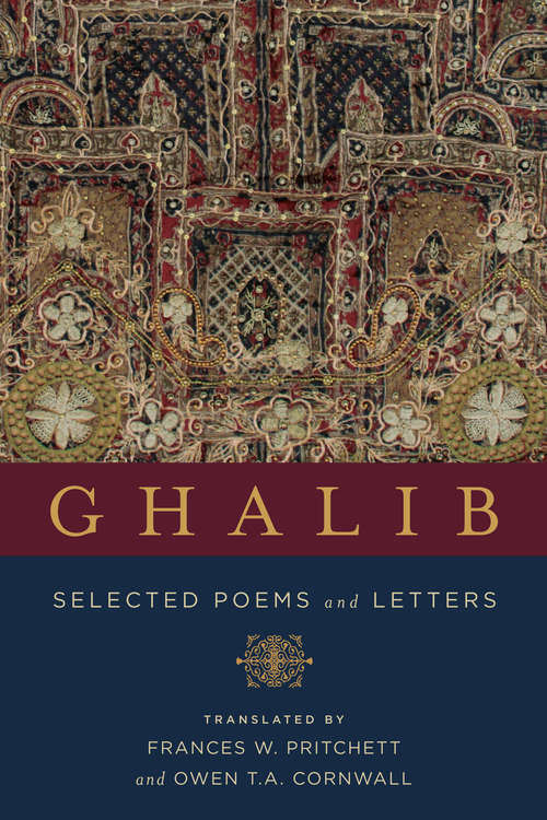 Book cover of Ghalib: Selected Poems and Letters (Translations from the Asian Classics: Vol. No. 7)
