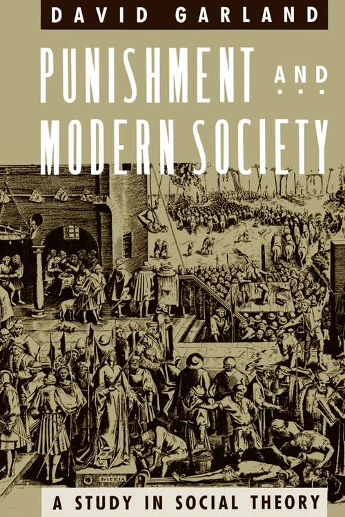 Book cover of Punishment and Modern Society: A Study in Social Theory (Studies In Crime And Justice Ser.)