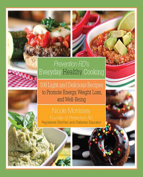 Book cover of Prevention RD's Everyday Healthy Cooking: 100 Light and Delicious Recipes to Promote Energy, Weight Loss, and Well-Being